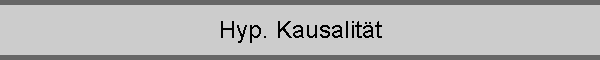 Hyp. Kausalitt