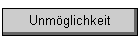 Unmglichkeit